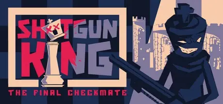 霰弹枪王：最后的将死 v1.515（Shotgun King: The Final Checkmate）免安装中文版