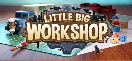 小小大工坊 Build.20223408（Little Big Workshop）免安装中文版